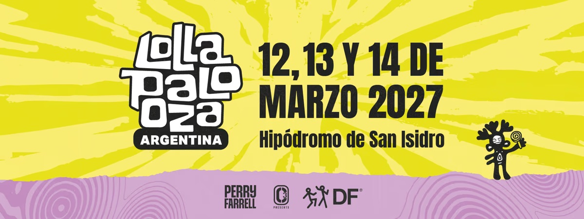 Banner oficial de Lollapalooza Argentina 2027 sobre fondo amarillo y lila: el logo del festival, las fechas 12, 13 y 14 de marzo de 2027, el Hipódromo de San Isidro como sede y los logos de Perry Farrell, C3 Presents y DF